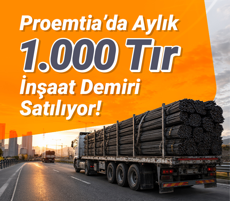 Proemtia'da Aylık 1.000 Tır İnşaat Demiri Satılıyor!