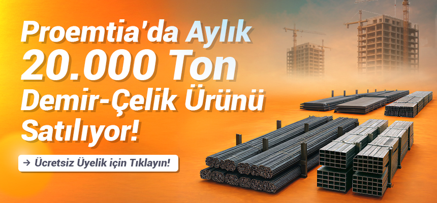 Proemtia'da Aylık 20.000 Ton Demir-Çelik Ürünü Satılıyor!