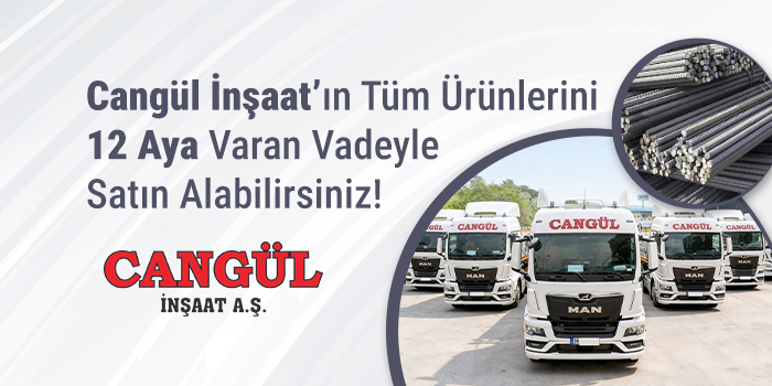 Cangül İnşaat'ın Tüm Ürünlerini 12 Aya Varan Vade İle Satın Alabilirsiniz!