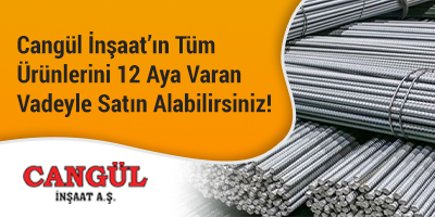 Cangül İnşaat'ın Tüm Ürünlerini 180 Güne Varan Vade İle Satın Alabilirsiniz!