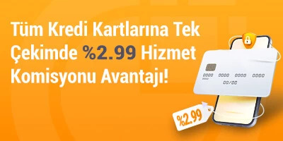 Tek Çekim 2,99 Hizmet Komisyonu Avantajı