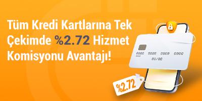Tek Çekimde %2.72 Hizmet Komisyonu Avantajı!