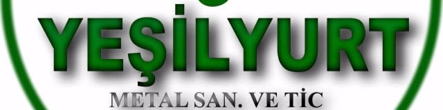 YEŞİLYURT METAL SAN. VE TİC. LTD.ŞTİ.