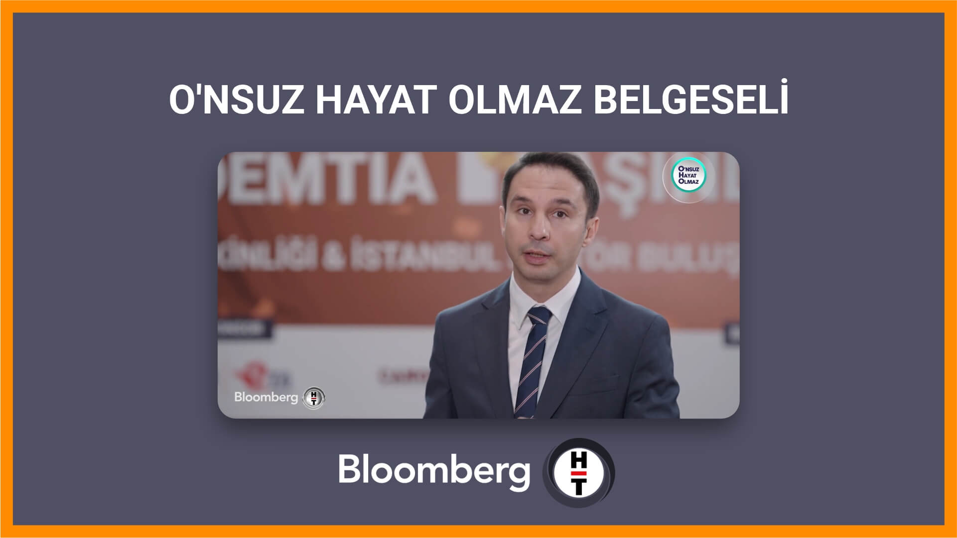 O'nsuz Hayat Olmaz Belgeseli - Bloomberg